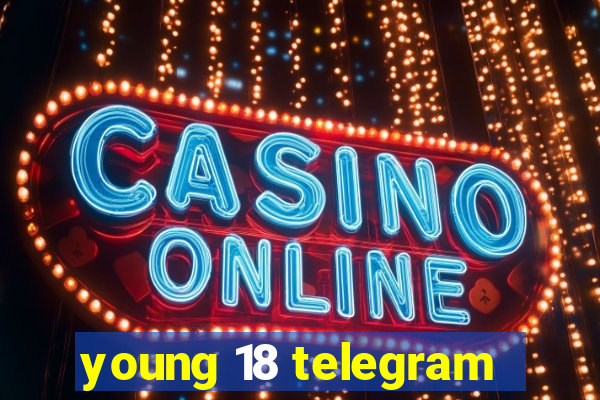 young 18 telegram